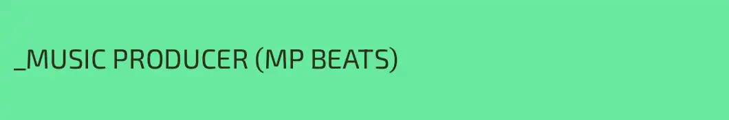_MUSIC PRODUCER (MP BEATS)